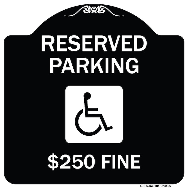 Signmission Reserved Parking $250 Fine W/ Graphic Heavy-Gauge Aluminum Sign, 18" x 18", BW-1818-23165 A-DES-BW-1818-23165 - main